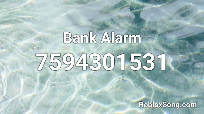 Bank Alarm Roblox ID
