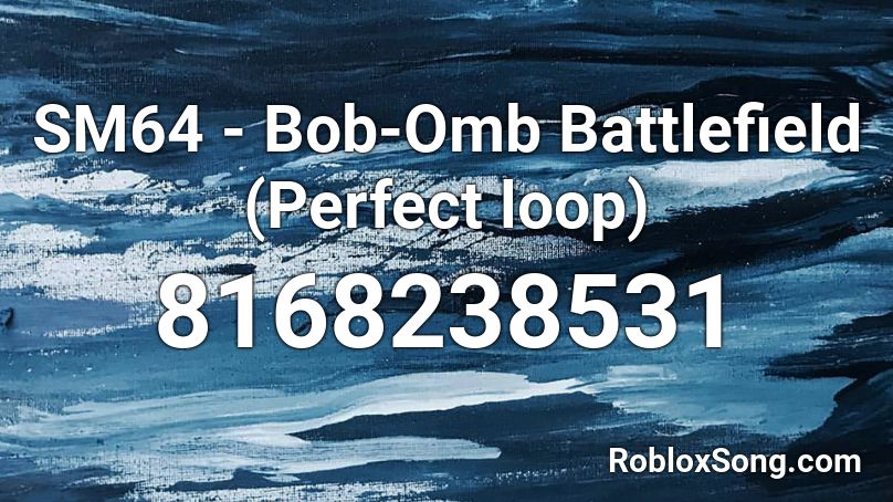 SM64 - Bob-Omb Battlefield (Perfect loop) Roblox ID