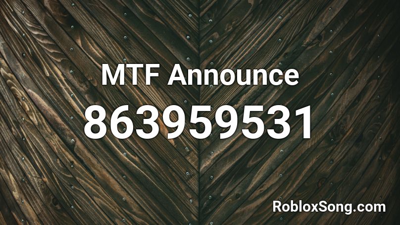 MTF Announce Roblox ID - Roblox music codes