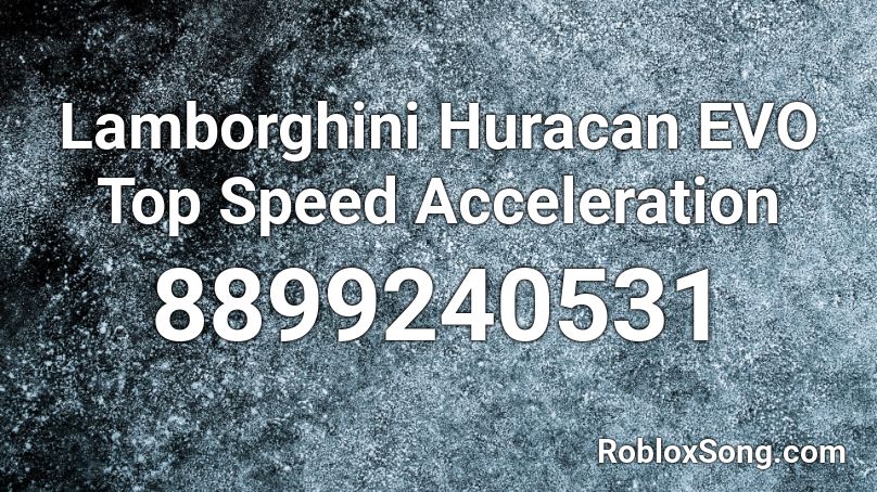 Lamborghini Huracan EVO Top Speed Acceleration Roblox ID