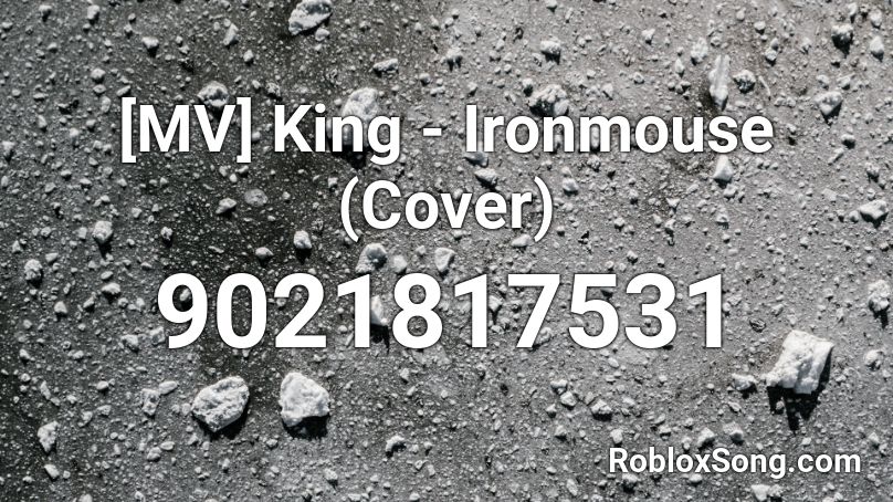 [MV] King - Ironmouse (Cover) Roblox ID