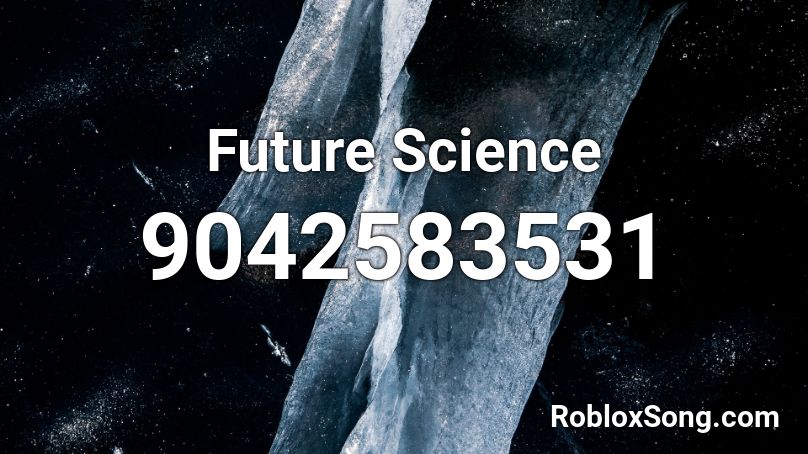 Future Science Roblox ID