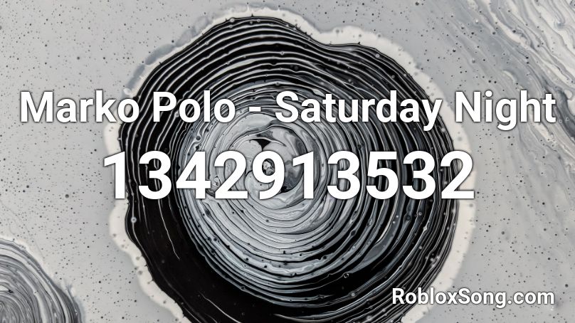 Marko Polo - Saturday Night Roblox ID