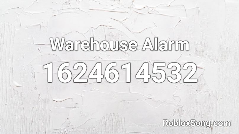 Warehouse Alarm Roblox ID