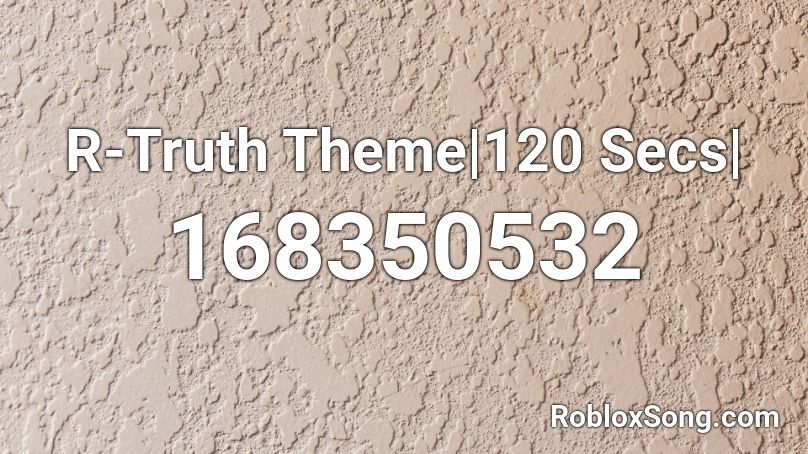R-Truth Theme|120 Secs| Roblox ID