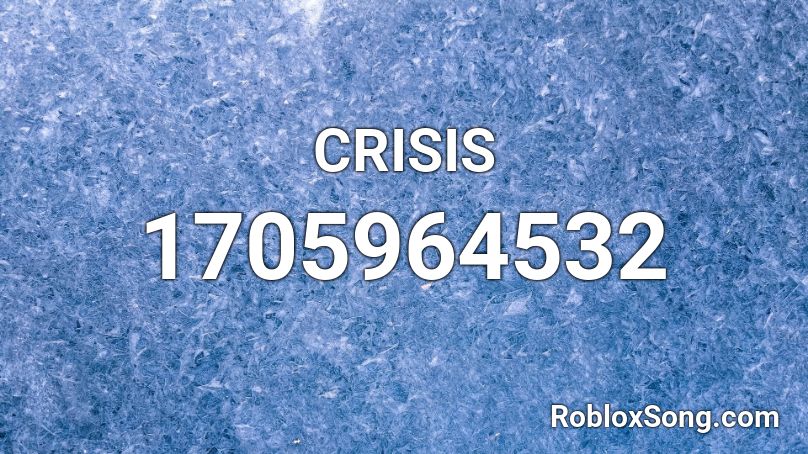 CRISIS Roblox ID