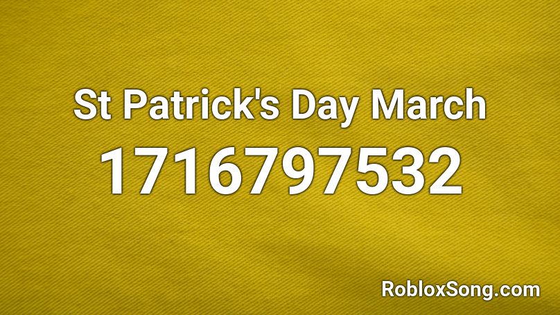 St Patrick's Day March Roblox ID