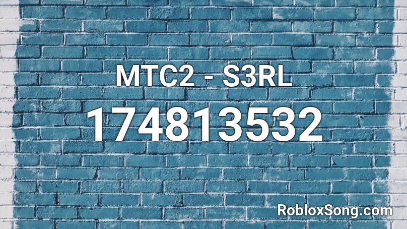 MTC2 - S3RL Roblox ID