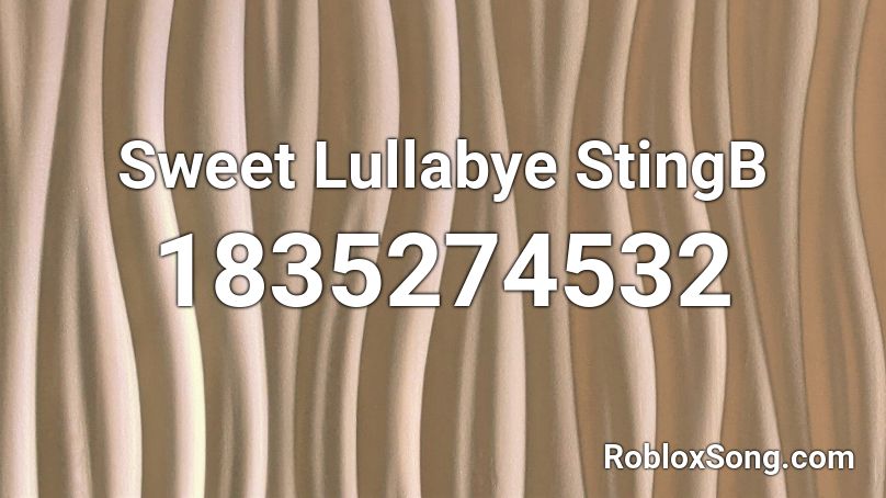 Sweet Lullabye StingB Roblox ID