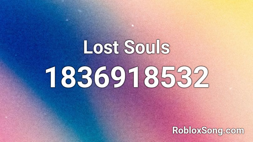 Lost Souls Roblox ID