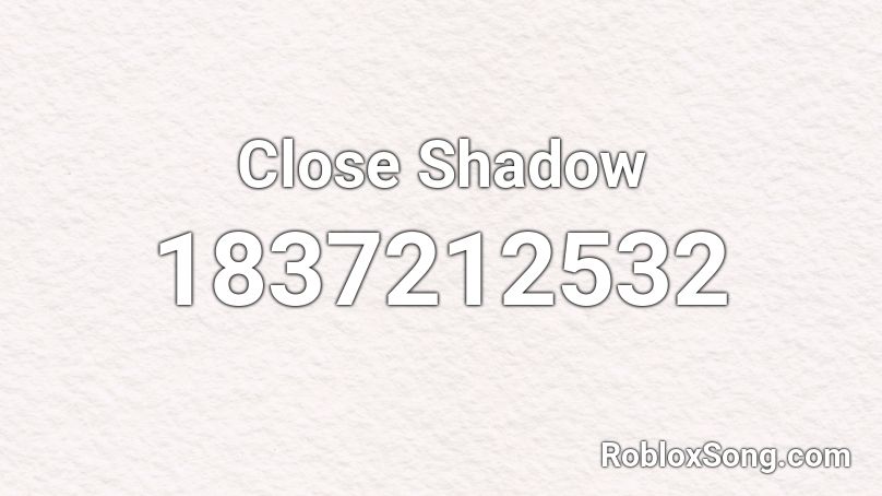 Close Shadow Roblox ID