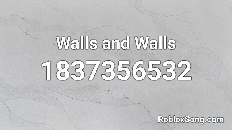 Walls and Walls Roblox ID