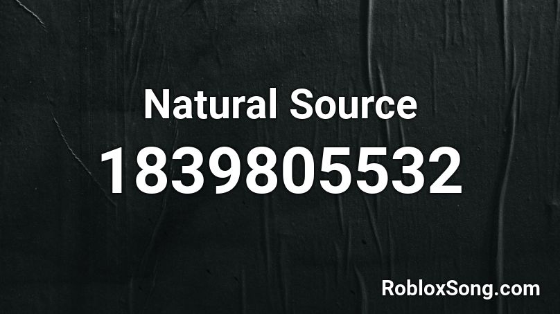 Natural Source Roblox ID