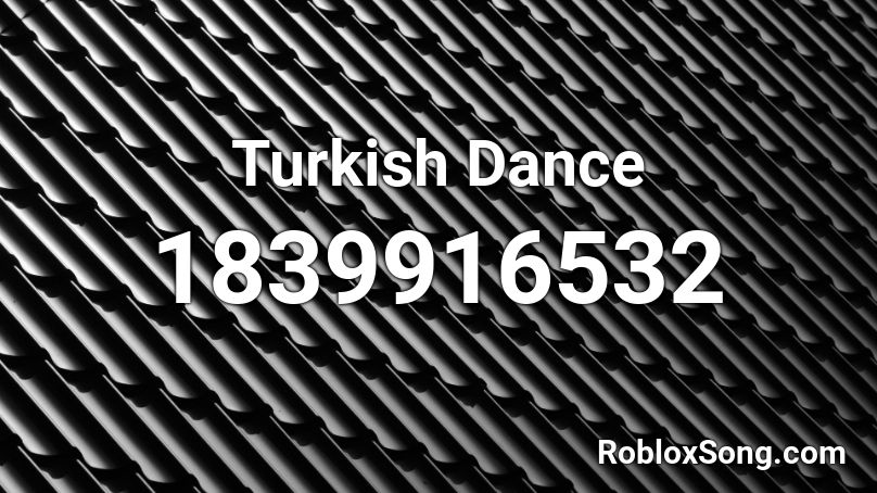 Turkish Dance Roblox ID