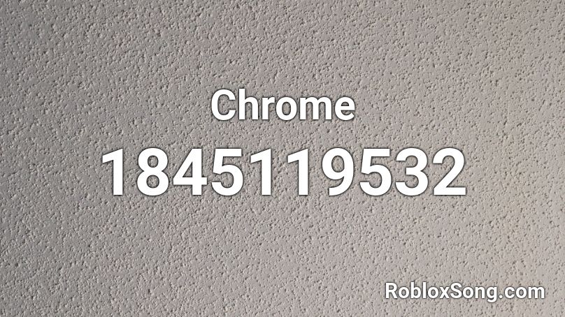 Chrome Roblox ID