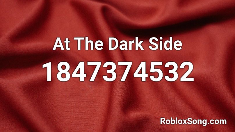 At The Dark Side Roblox ID