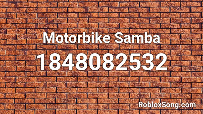 Motorbike Samba Roblox ID