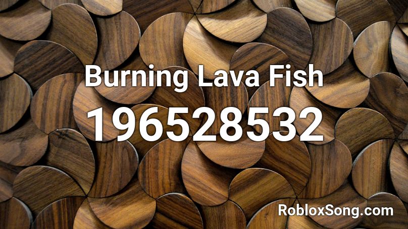 Burning Lava Fish Roblox ID