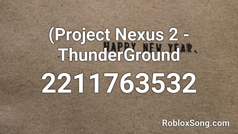 (Project Nexus 2 - ThunderGround Roblox ID