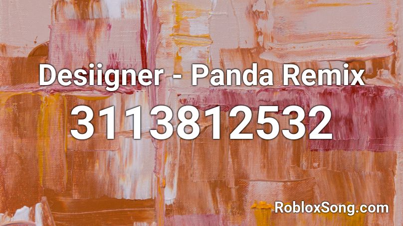Desiigner - Panda Remix Roblox ID