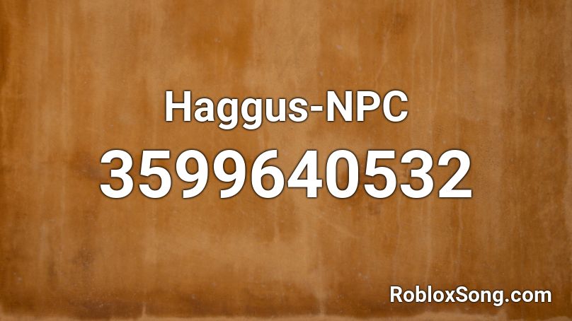 Haggus-NPC  Roblox ID
