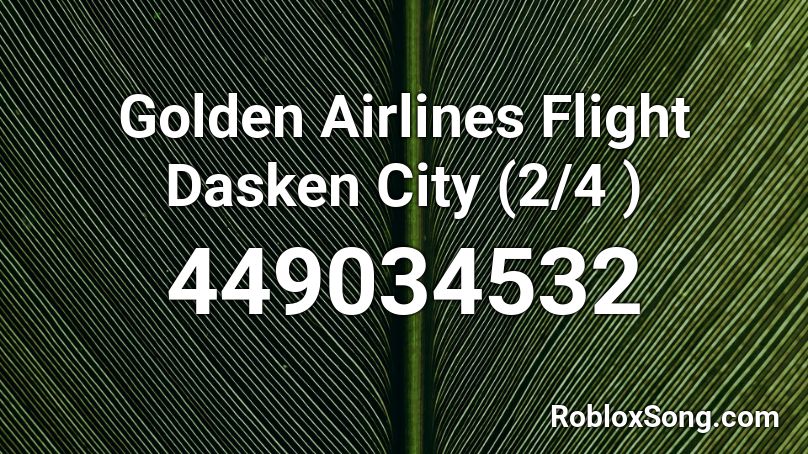 Golden Airlines Flight Dasken City (2/4 ) Roblox ID