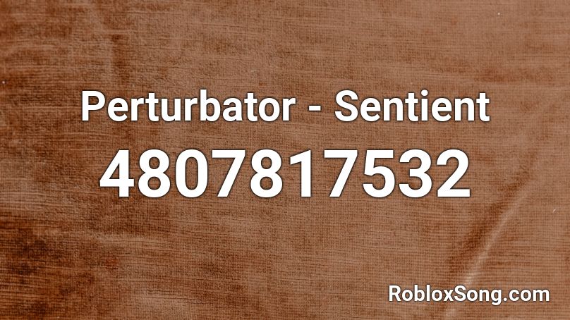 Perturbator - Sentient Roblox ID