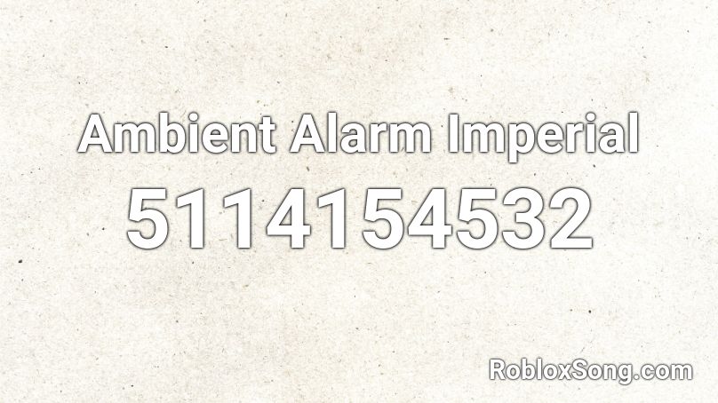 Ambient Alarm Imperial  Roblox ID