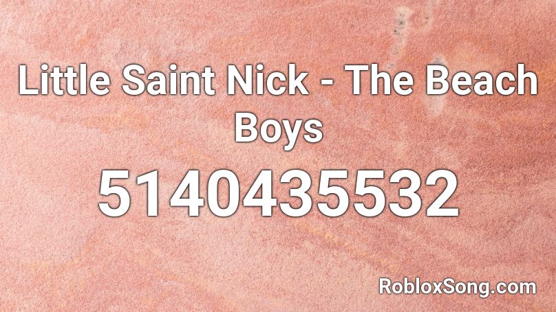 Little Saint Nick - The Beach Boys Roblox ID