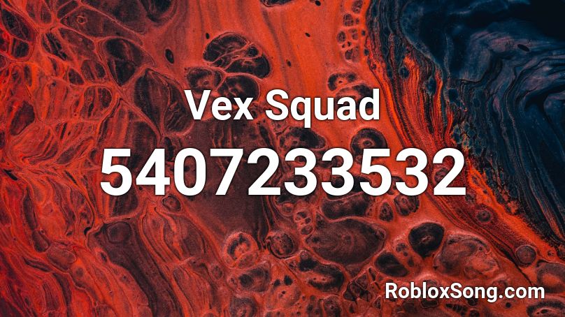 Vex Squad Roblox ID