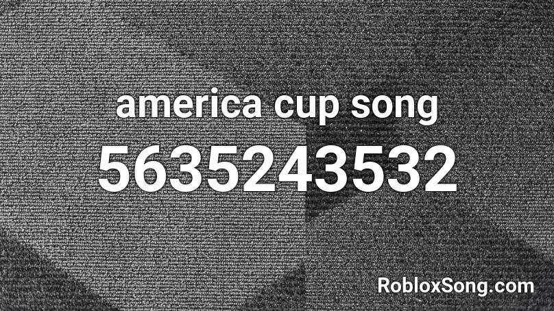 america cup song Roblox ID