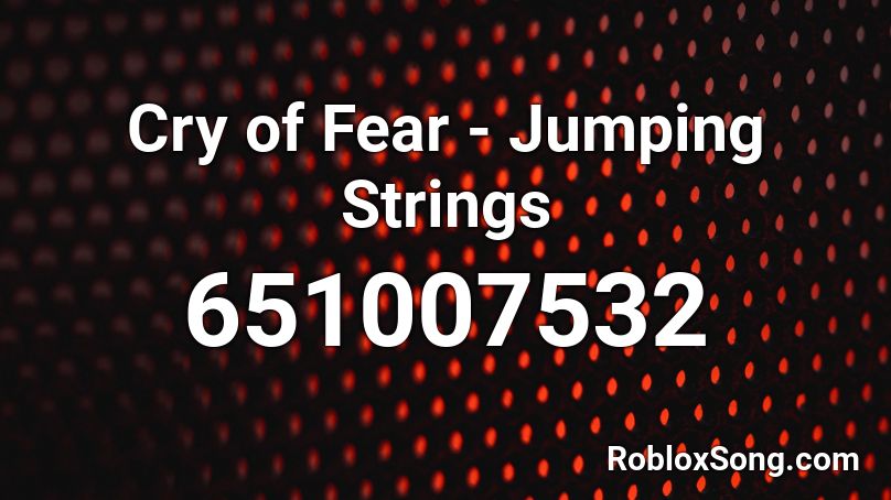Cry of Fear - Jumping Strings Roblox ID