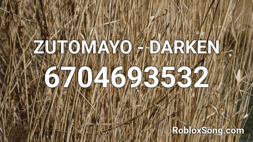 Zutomayo Darken Roblox Id Roblox Music Codes - how to darken a room in roblox