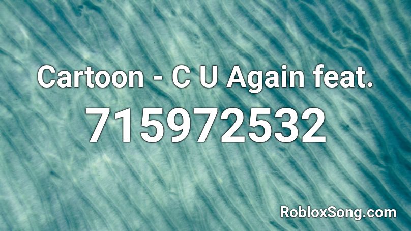 Cartoon - C U Again feat. Roblox ID