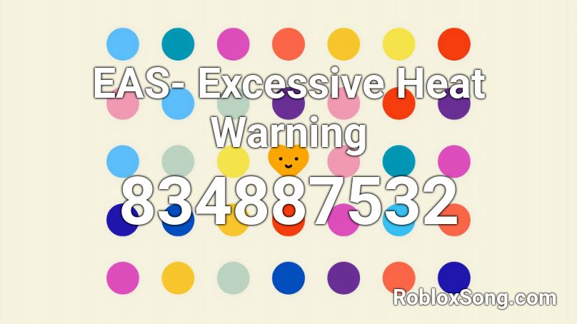 EAS- Excessive Heat Warning Roblox ID