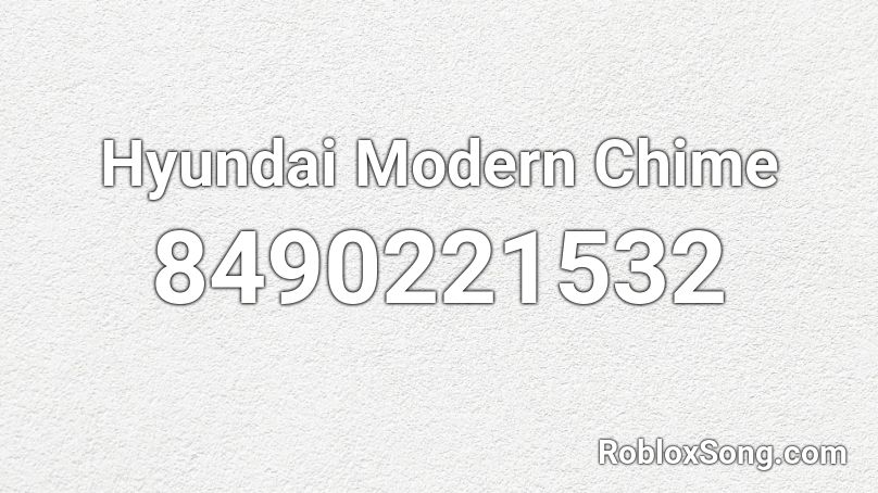 Hyundai Modern Chime Roblox ID