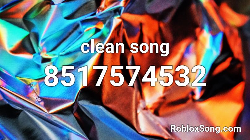 clean song Roblox ID