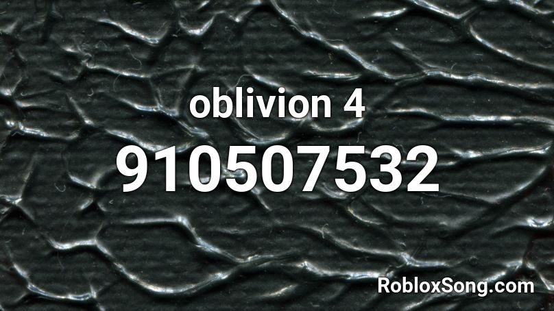 oblivion 4 Roblox ID