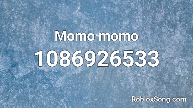 Momo momo Roblox ID