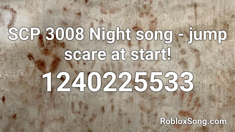 SCP 3008 Night song - jump scare at start!  Roblox ID