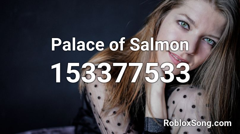 Palace of Salmon Roblox ID