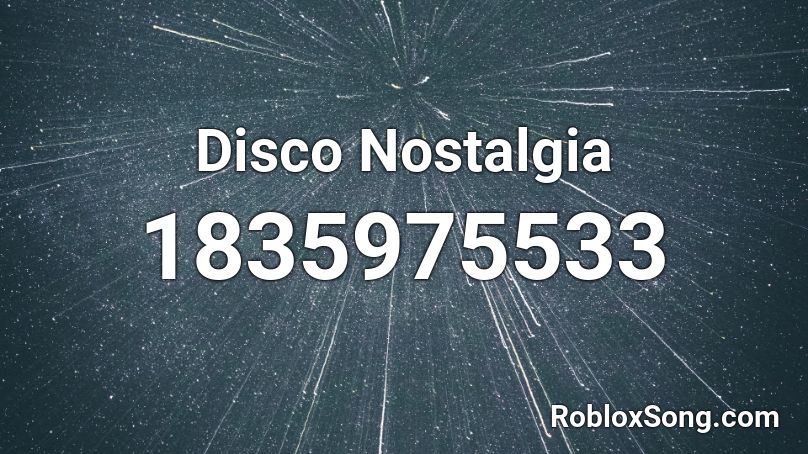 Disco Nostalgia Roblox ID