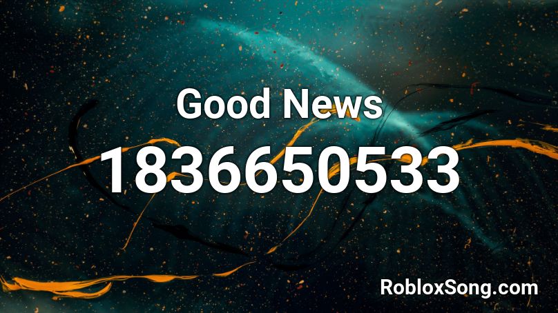 Good News Roblox ID