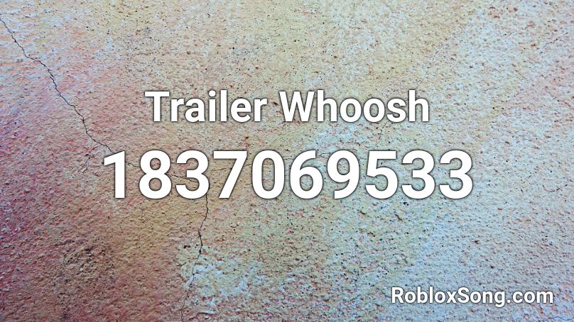 Trailer Whoosh Roblox ID