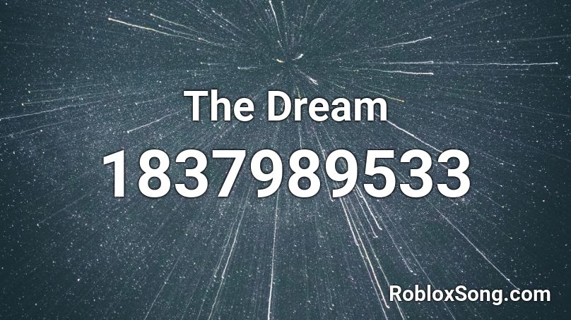 The Dream Roblox ID
