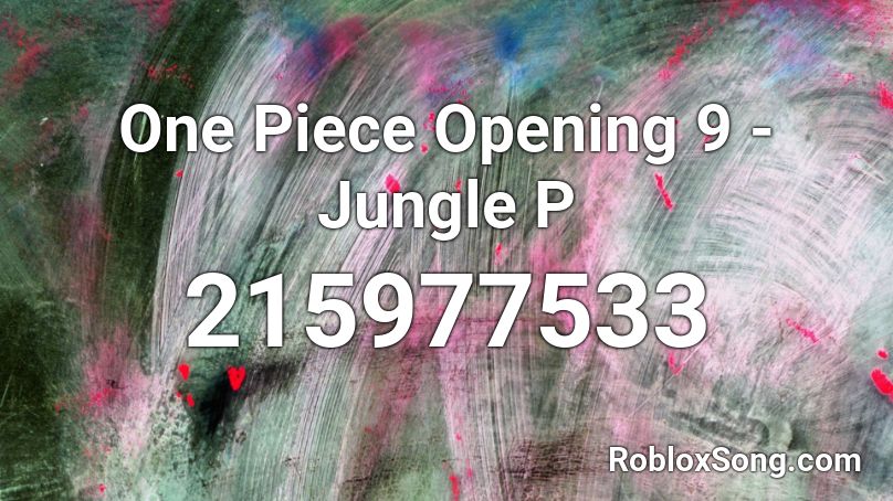 One Piece Opening 9 - Jungle P Roblox ID