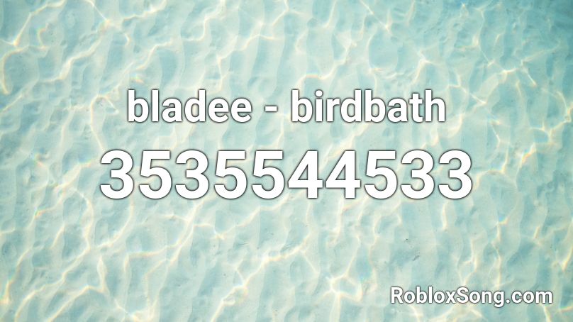 bladee - birdbath Roblox ID