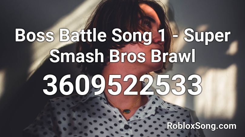 Boss Battle Song 1 - Super Smash Bros Brawl Roblox ID