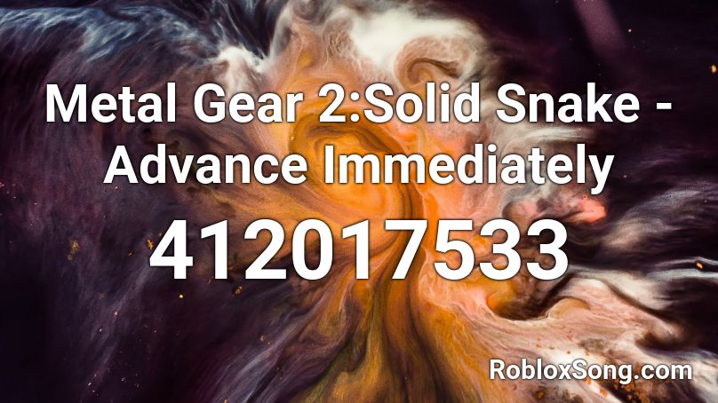 Metal Gear 2:Solid Snake - Advance Immediately Roblox ID