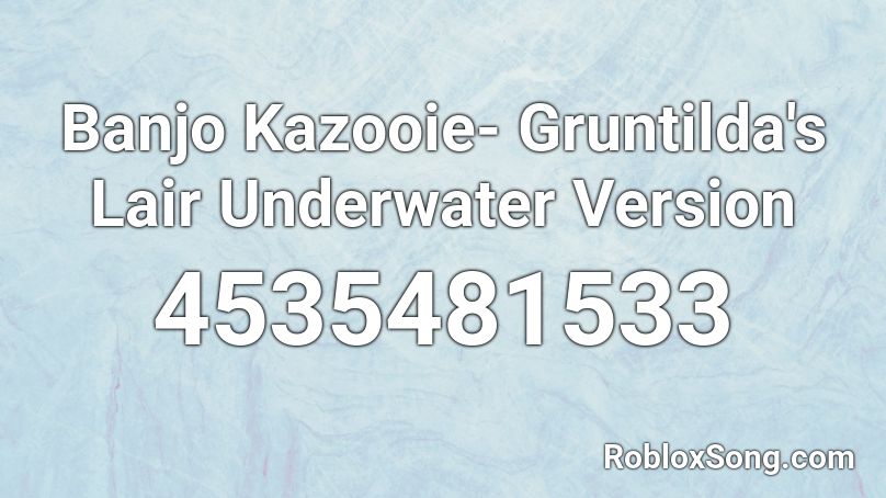 Banjo Kazooie- Gruntilda's Lair Underwater Version Roblox ID